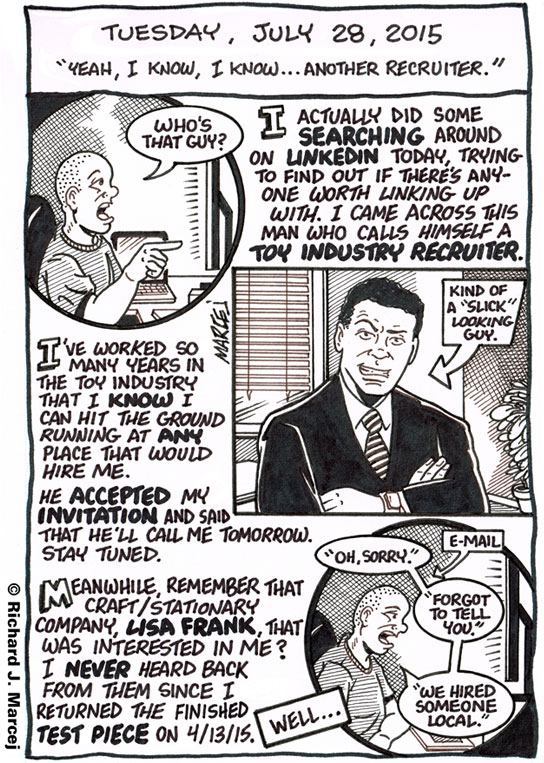 Daily Comic Journal: July 28, 2015: “Yeah, I Know, I Know…Another Recruiter.”