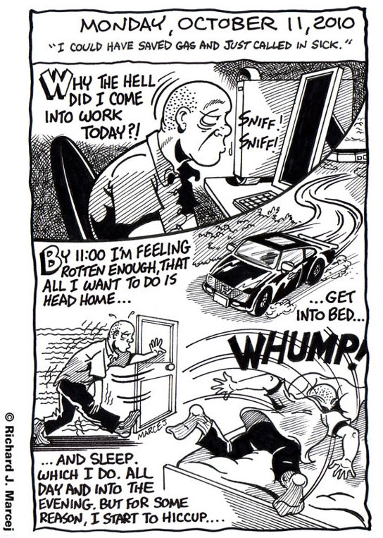 Daily Comic Journal: October, 11, 2010: “I Could Have Saved Gas And Just Called In Sick.”