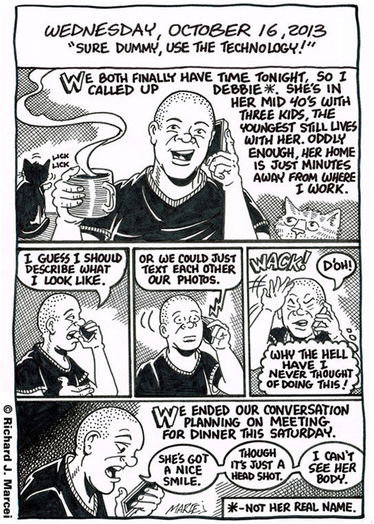 Daily Comic Journal: October 16, 2013: “Sure Dummy, Use The Technology!”
