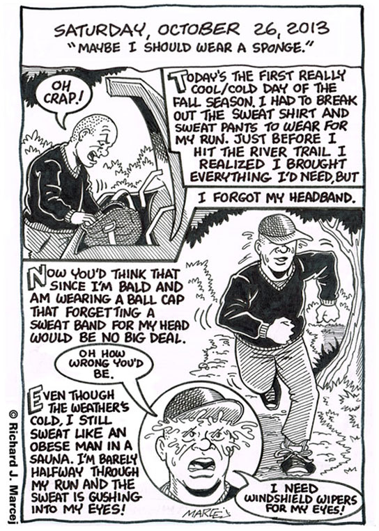 Daily Comic Journal: October 26, 2013: “Maybe I Should Wear A Sponge.”