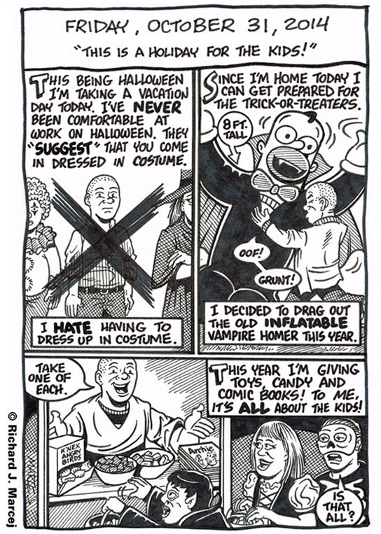 Daily Comic Journal: October 31, 2014: “This Is A Holiday For The Kids.”