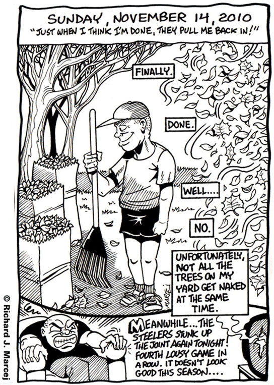 Daily Comic Journal: November, 14, 2010: “Just When I Think I’m Done, They Pull Me Back In!”