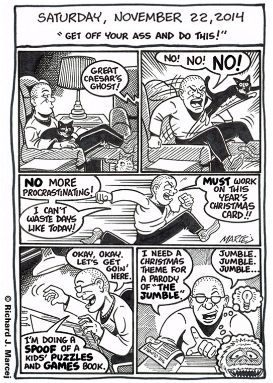 Daily Comic Journal: November 22, 2014: “Get Off Your Ass And Do This!”