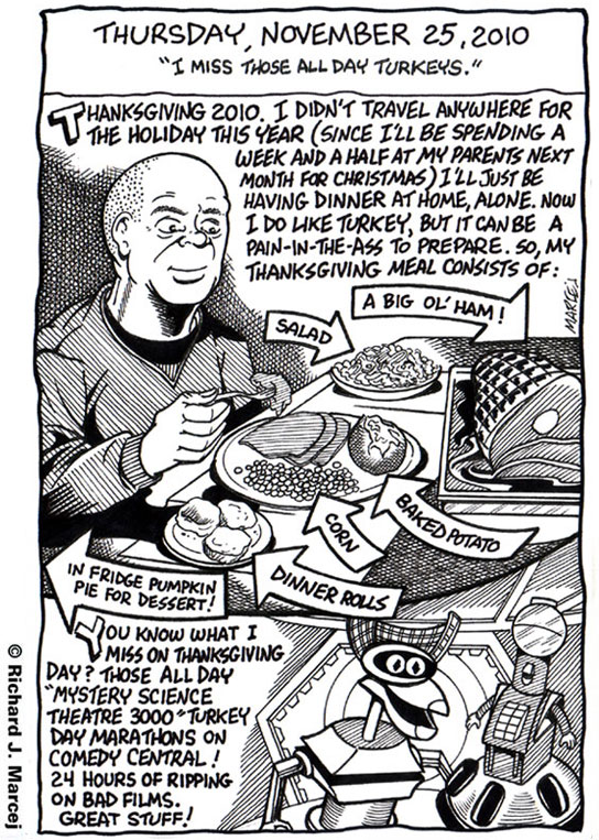 Daily Comic Journal: November, 25, 2010:  “I Miss Those All Day Turkeys.”