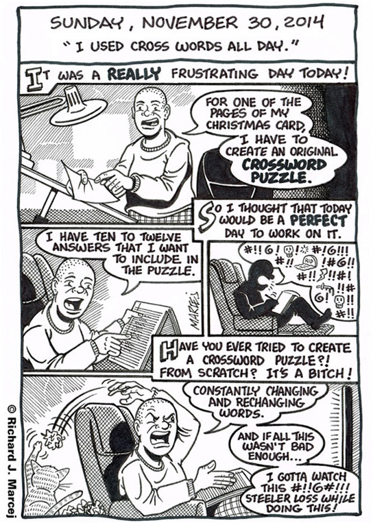 Daily Comic Journal: November 30, 2014: “I Used Cross Words All Day.”