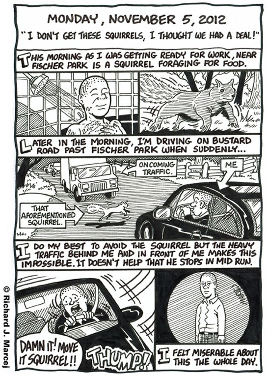 Daily Comic Journal: November 5, 2012: “I Don’t Get These Squirrels, I Thought We Had A Deal!”