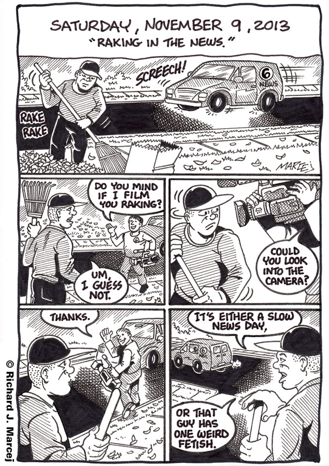 Daily Comic Journal: November 9, 2013: “Raking In The News.”