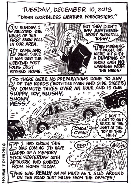 Daily Comic Journal: December 10, 2013: “Damn Worthless Weather Forecasters.”