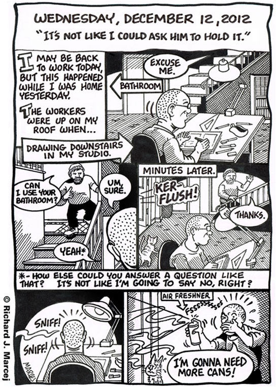 Daily Comic Journal: December 12, 2012: “It’s Not Like I Could Ask Him To Hold It.”