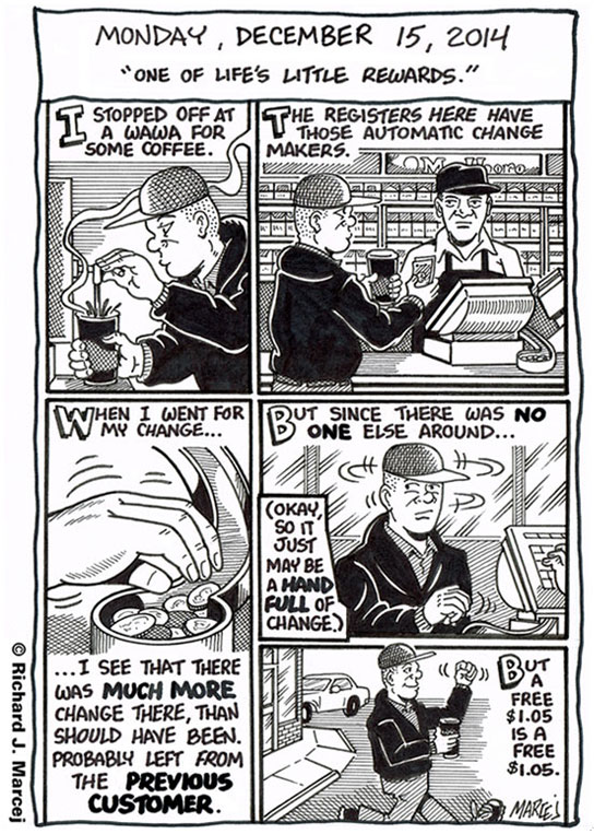 Daily Comic Journal: December 15, 2014: “One Of Life’s Little Rewards.”