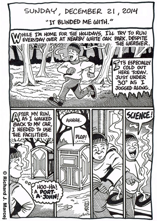 Daily Comic Journal: December 21, 2014: “It Blinded Me With.”