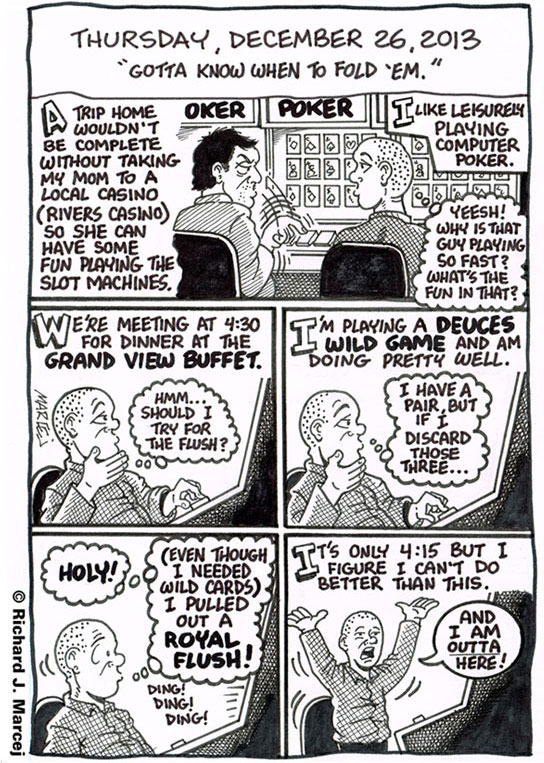 Daily Comic Journal: December 26, 2013: “You Gotta Know When To Fold ’em.”