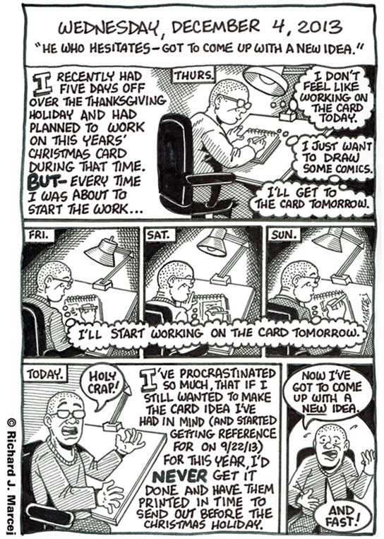 Daily Comic Journal: December 4, 2013: “He Who Hesitates – Got To Come Up With A New Idea.”