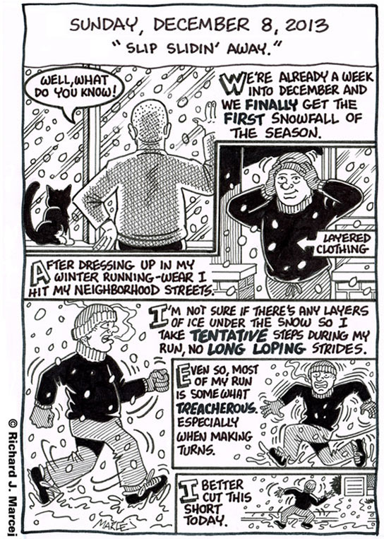 Daily Comic Journal: December 8, 2013: “Slip Slidin’ Away.”