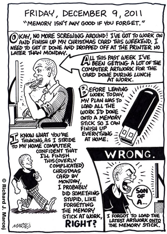 Daily Comic Journal: December 9, 2011: “Memory Isn’t Any Good If You Forget.”