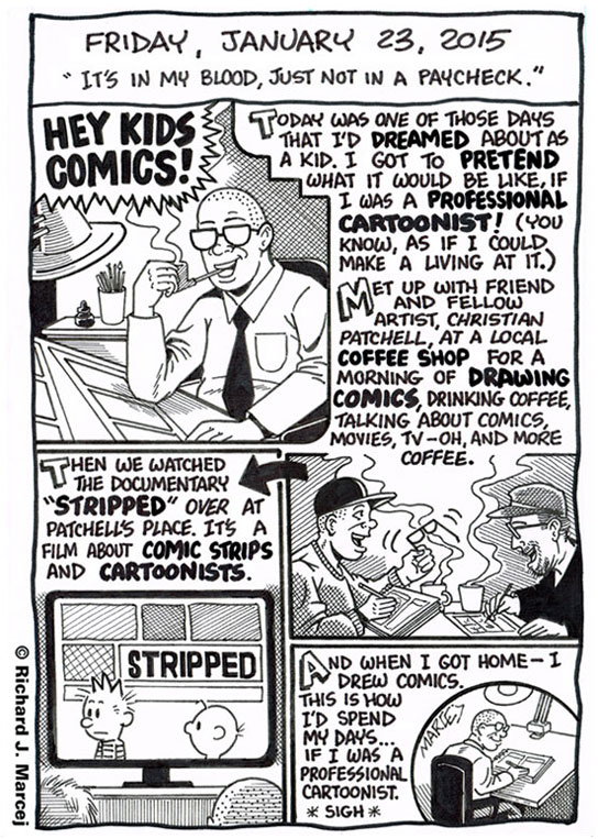 Daily Comic Journal: January 23, 2015: “It’s In My Blood, Just Not In A Paycheck.”