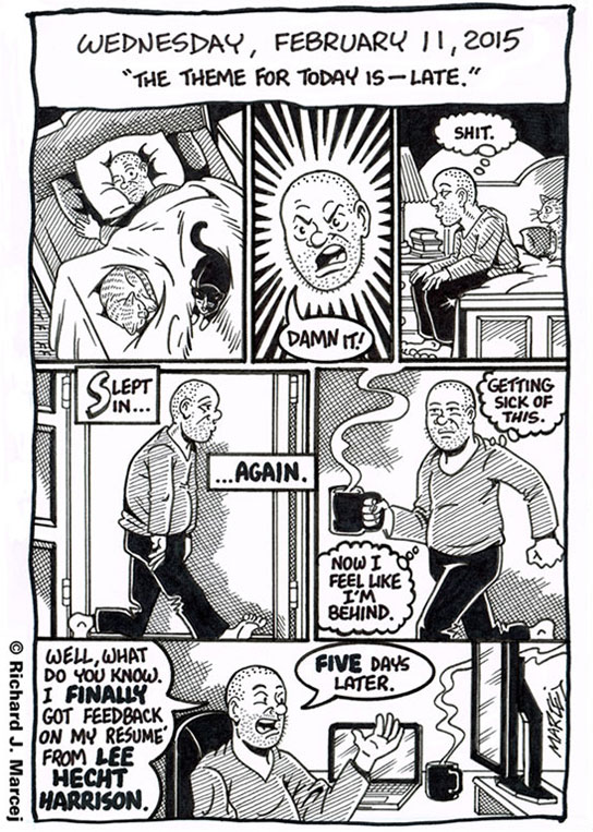 Daily Comic Journal: February 11, 2015: “The Theme For Today Is – Late.”
