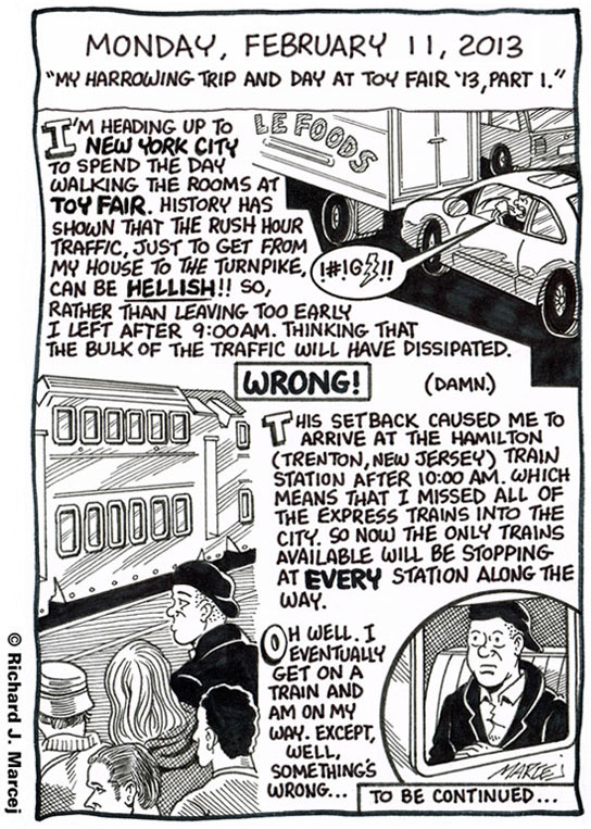 Daily Comic Journal: February 11, 2013: “My Harrowing Trip And Day At Toy Fair ’13, Part 1 thru 5.”
