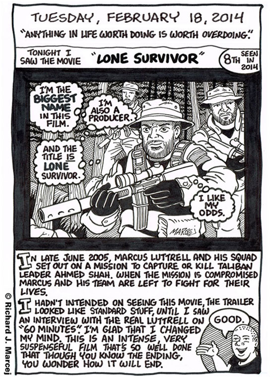 Daily Comic Journal: February 18, 2014: “Anything In Life Worth Doing Is Worth Overdoing.”