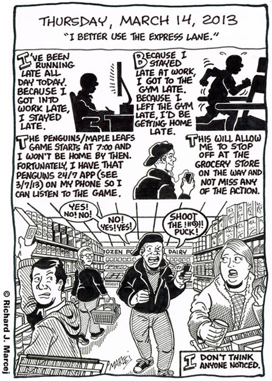 Daily Comic Journal: March 14, 2013: “I Better Use The Express Lane.”