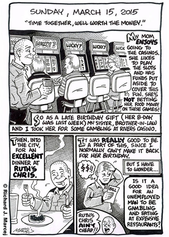 Daily Comic Journal: March 15, 2015: “Time Together, Well Worth The Money.”