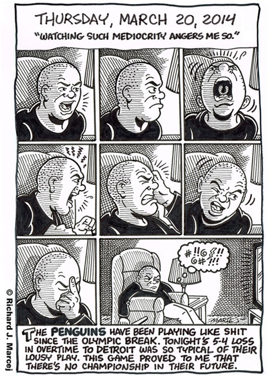 Daily Comic Journal: March 20, 2014: “Watching Such Mediocrity Angers Me So.”