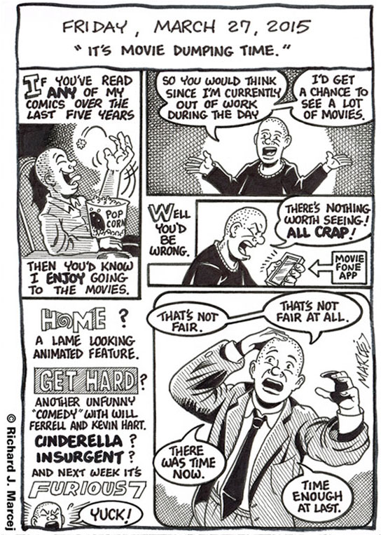 Daily Comic Journal: March 27, 2015: “It’s Movie Dumping Time.”