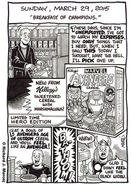 Daily Comic Journal: March 29, 2015: “Breakfast Of Champions.”