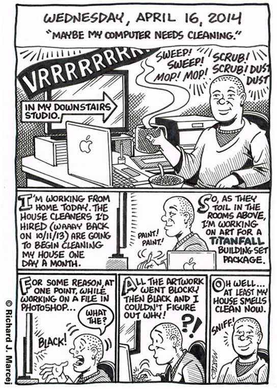 Daily Comic Journal: April 16, 2014: “Maybe My Computer Needs Cleaning.”