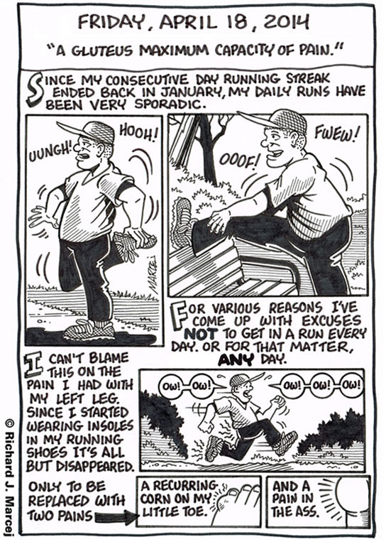 Daily Comic Journal: April 18, 2014: “A Gluteus Maximum Capacity Of Pain.”