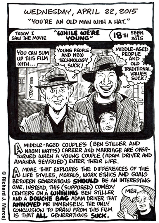 Daily Comic Journal: April 22, 2015: “You’re An Old Man With A Hat.”