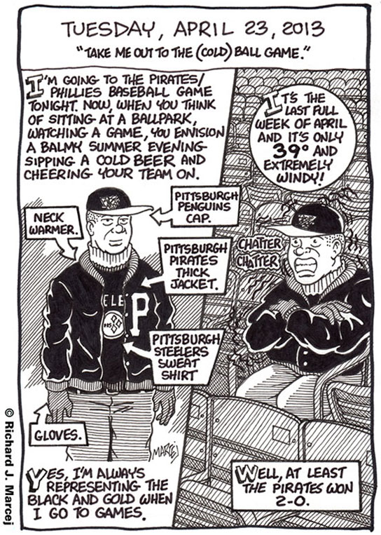Daily Comic Journal: April 23, 2013: “Take Me Out To The (Cold) Ball Game.”
