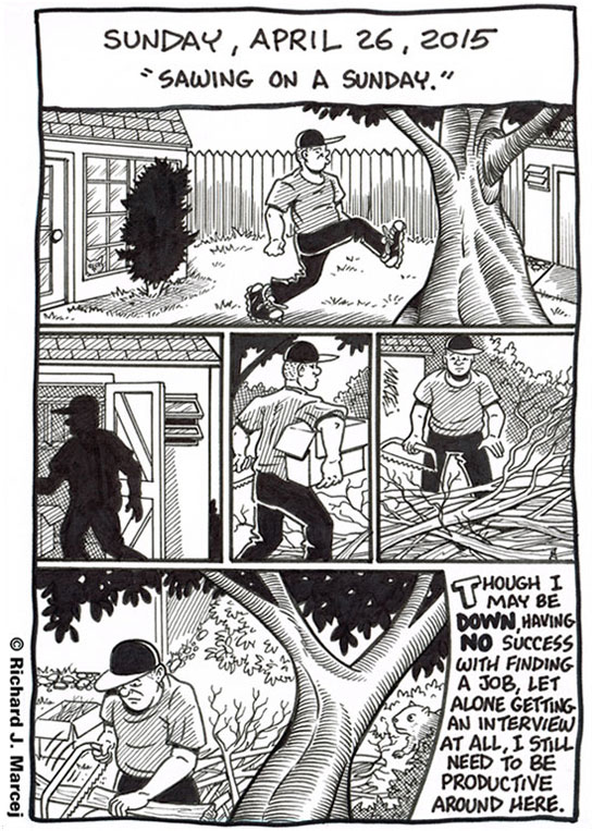 Daily Comic Journal: April 26, 2015: “Sawing On A Sunday.”