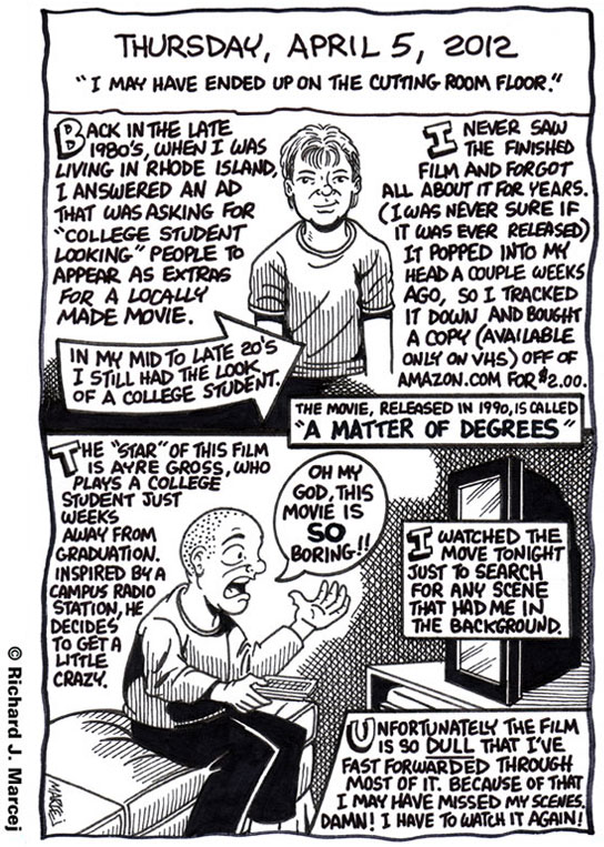 Daily Comic Journal: April 5, 2012: “I May Have Ended Up On The Cutting Room Floor.”