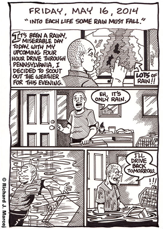 Daily Comic Journal: May 16, 2014: “Into Each Life Some Rain Must Fall.”