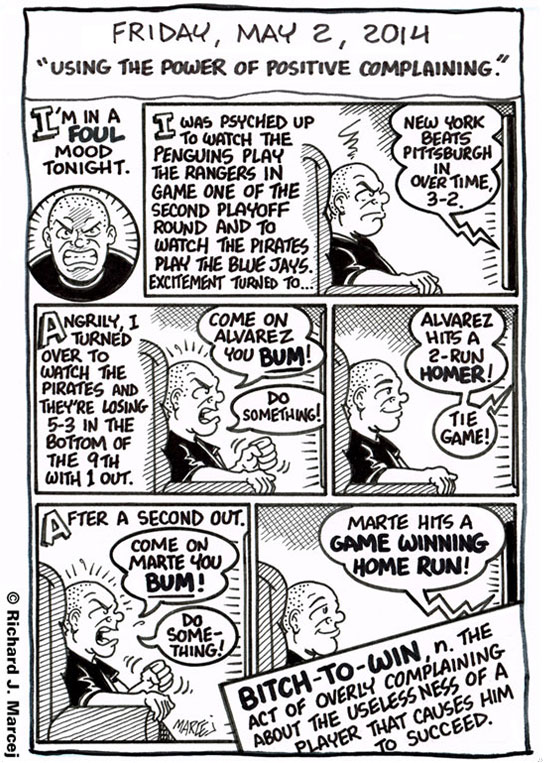 Daily Comic Journal: May 2, 2014: “Using The Power Of Positive Complaining.”