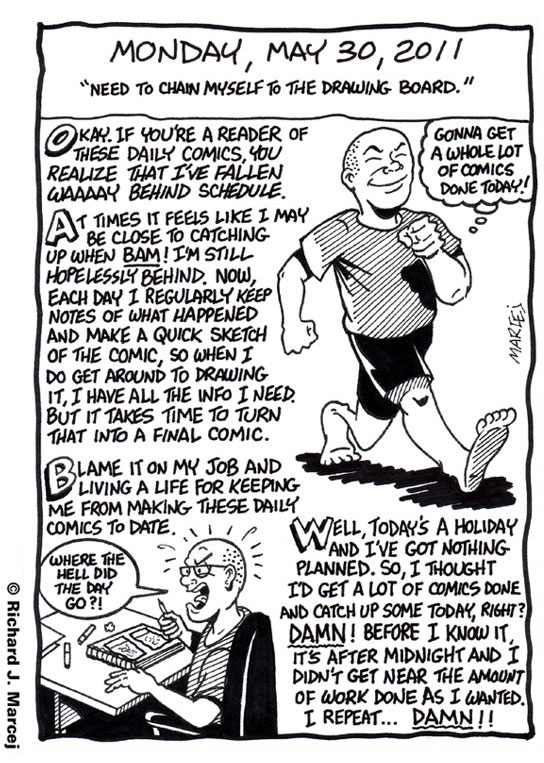 Daily Comic Journal: May 30, 2011: “Need To Chain Myself To The Drawing Board.”