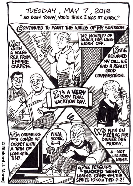 Daily Comic Journal: May 7, 2013: “So Busy Today, You’d Think I Was At Work.”