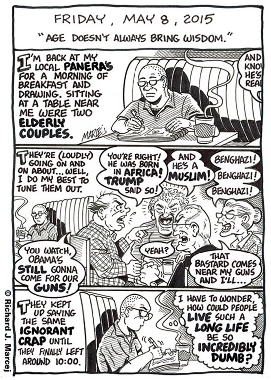 Daily Comic Journal: May 8, 2015: “Age Doesn’t Always Bring Wisdom.”