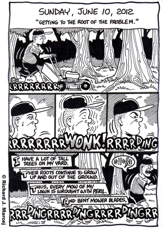 Daily Comic Journal: June 10, 2012: “Getting To The Root Of The Problem.”