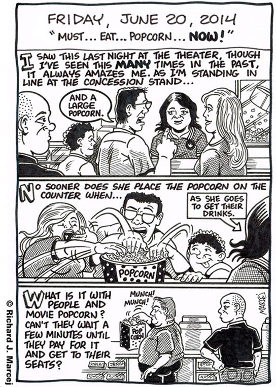 Daily Comic Journal: June 20, 2014: “Must…Eat…Popcorn…NOW!”