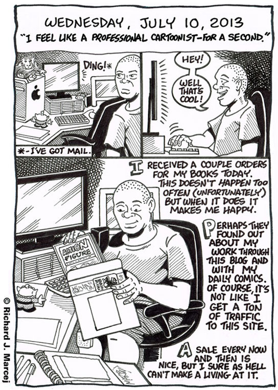 Daily Comic Journal: July 10, 2013: “I Feel Like A Professional Cartoonist – For A Second.”