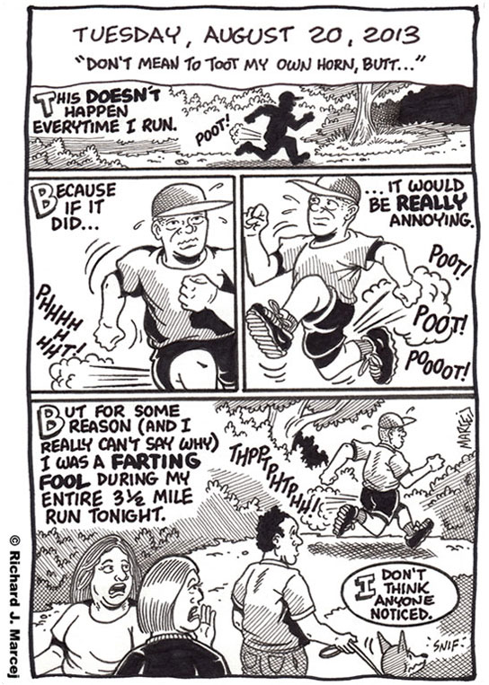 Daily Comic Journal: August 20, 2013: “Don’t Mean To Toot My Own Horn, Butt …”