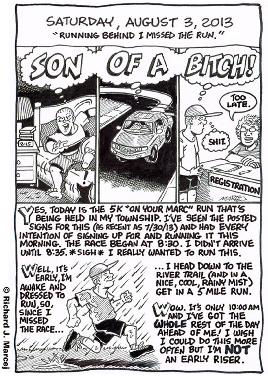 Daily Comic Journal: August 3, 2013: “Running Behind I Missed The Run.”
