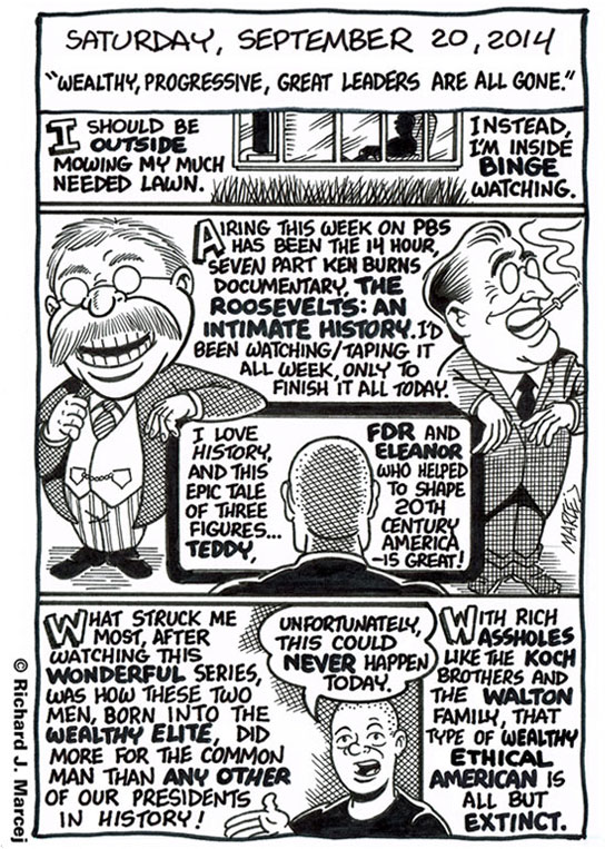 Daily Comic Journal: September 20, 2014: “Wealthy, Progressive, Great Leaders Are All Gone.”