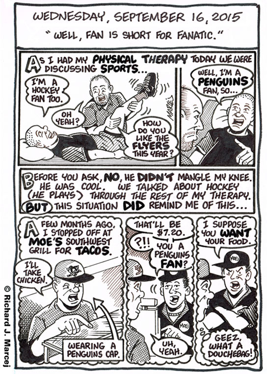 Daily Comic Journal: September 16, 2015: “Well, Fan Is Short For Fanatic.”