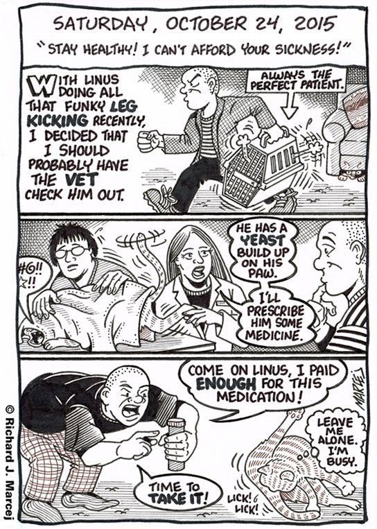 Daily Comic Journal: October 24, 2015: “Stay Healthy! I Can’t Afford Your Sickness!