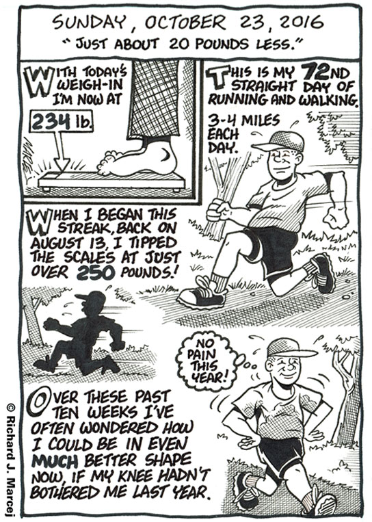 Daily Comic Journal: October 23, 2016: “Just About 20 Pounds Less.”