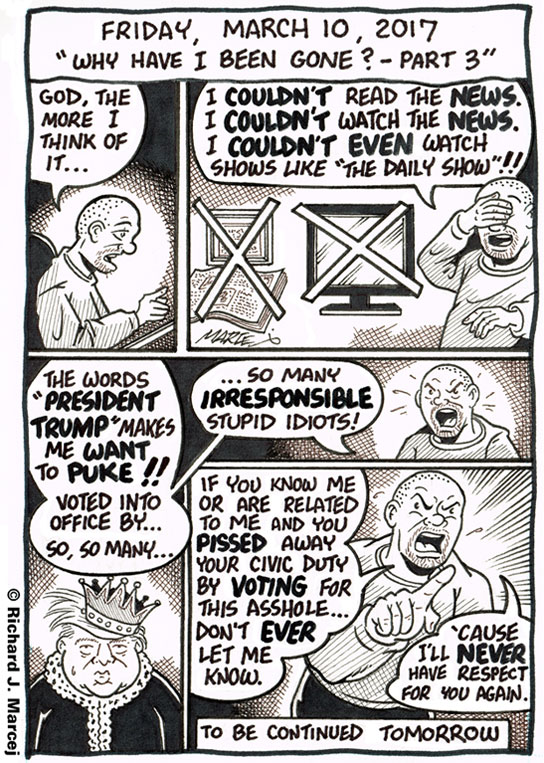 Daily Comic Journal: March 10, 2017: “Why Have I Been Gone? — Part 3″
