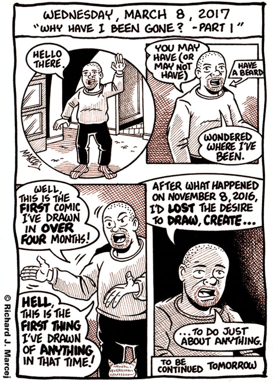 Daily Comic Journal: March 8, 2017: “Why Have I Been Gone? — Part 1″